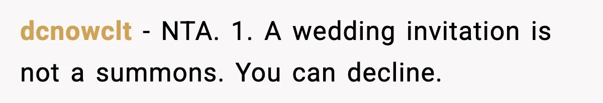 dcnowclt − NTA. 1. A wedding invitation is not a summons. You can decline.