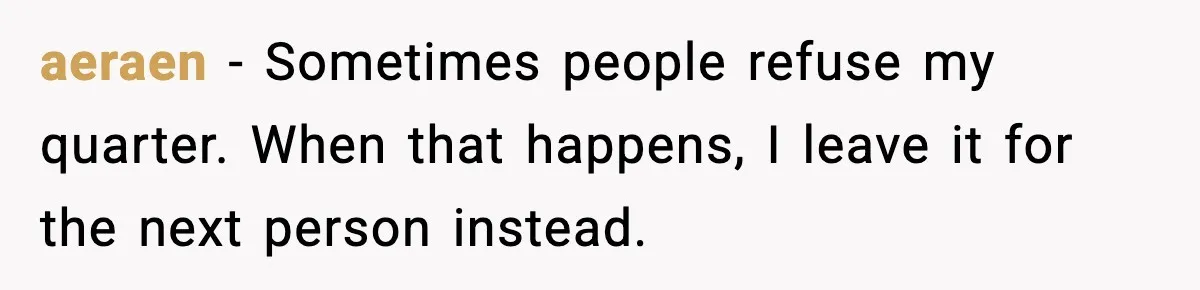 Shopper Refuses to Give Up Aldi Cart for Free and Gets Side-Eyed aeraen - Sometimes people refuse my quarter. When that happens, I leave it for the next person instead.