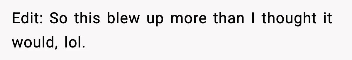 Edit: So this blew up more than I thought it would, lol.