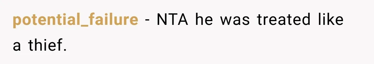 potential_failure − NTA he was treated like a thief.