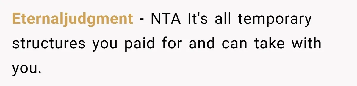 Eternaljudgment − NTA It's all temporary structures you paid for and can take with you.