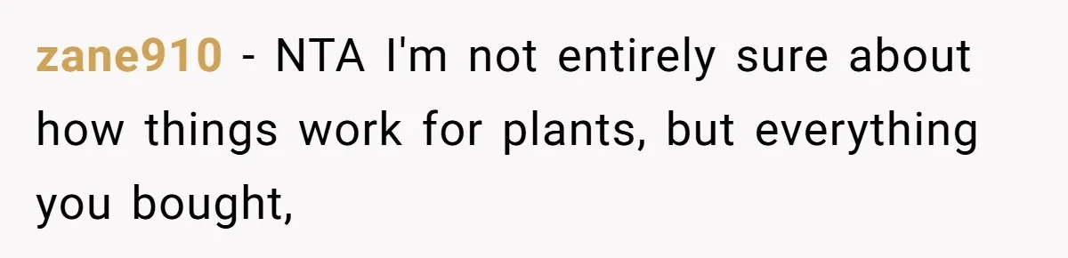 zane910 − NTA I'm not entirely sure about how things work for plants, but everything you bought,