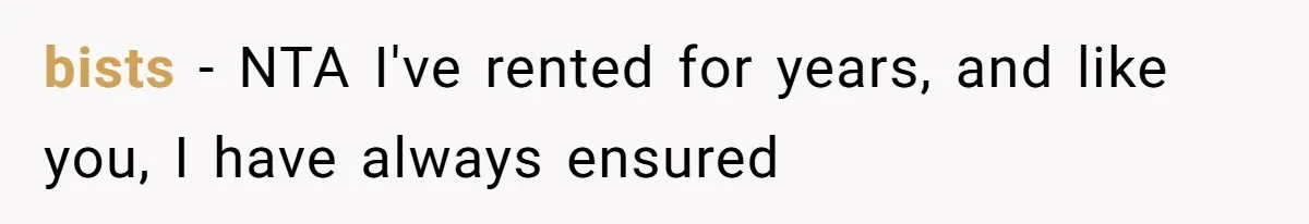 bists − NTA I've rented for years, and like you, I have always ensured