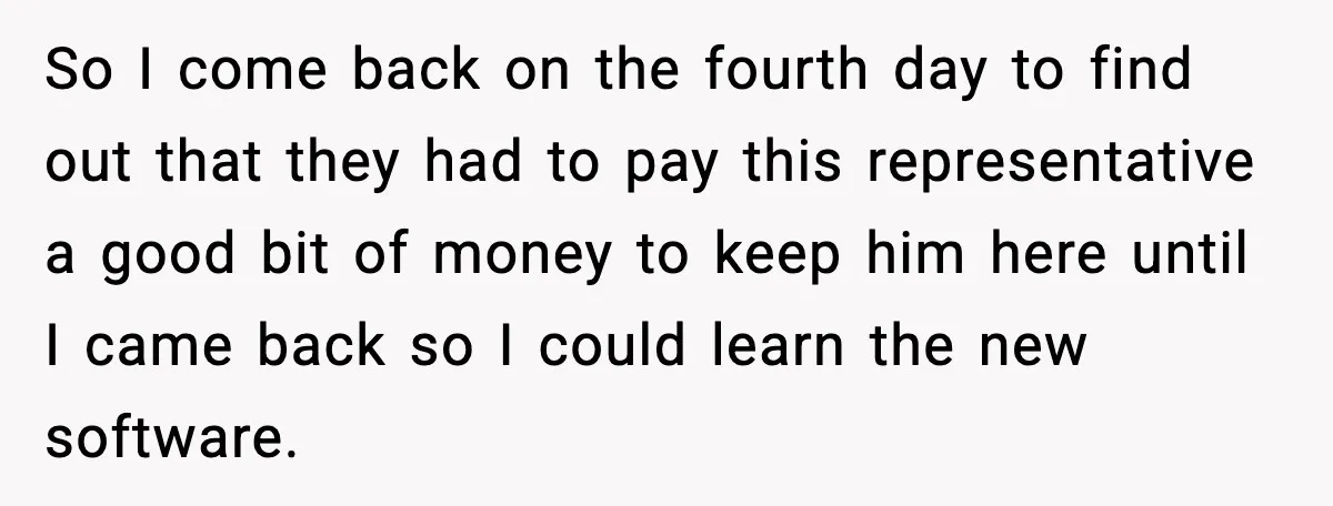 Worker Takes Three Sick Days Every Time After Company Punishes One-Day Absences So I come back on the fourth day to find out that they had to pay this representative a good bit of money to keep him here until I came...