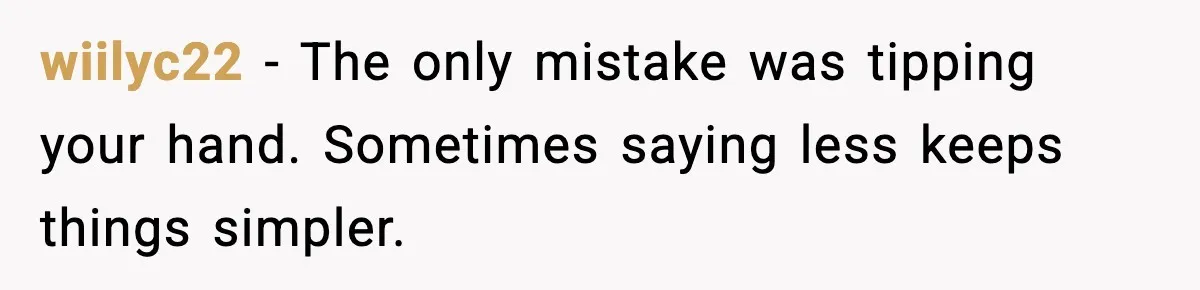 Worker Takes Three Sick Days Every Time After Company Punishes One-Day Absences wiilyc22 - The only mistake was tipping your hand. Sometimes saying less keeps things simpler.