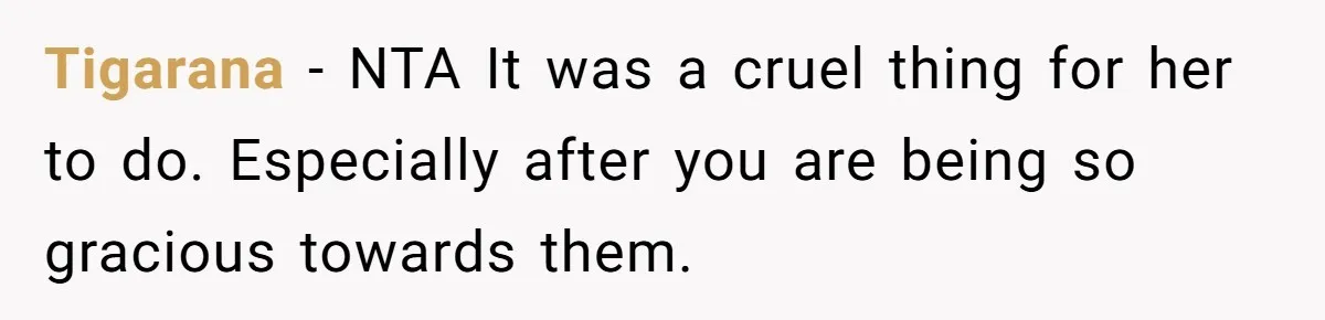 Tigarana − NTA It was a cruel thing for her to do. Especially after you are being so gracious towards them.