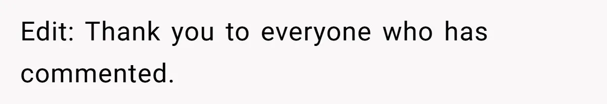 Edit: Thank you to everyone who has commented.