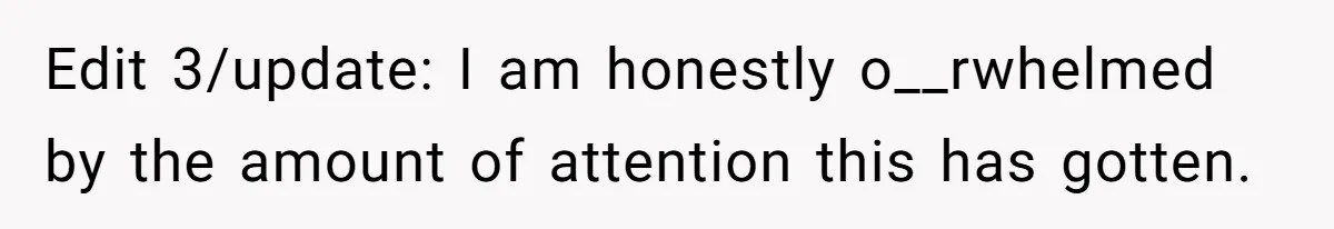 Edit 3/update: I am honestly o__rwhelmed by the amount of attention this has gotten.