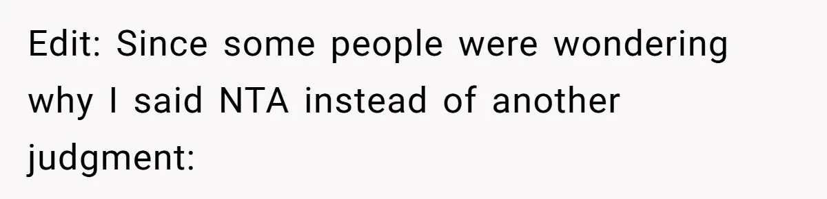 Edit: Since some people were wondering why I said NTA instead of another judgment: