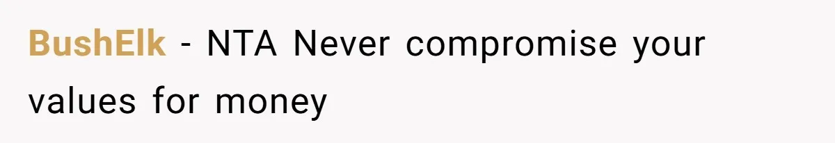 BushElk − NTA Never compromise your values for money