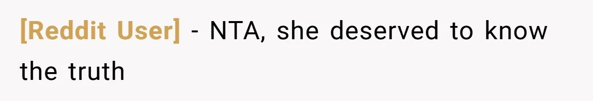 [Reddit User] − NTA, she deserved to know the truth