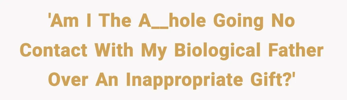 Mom Cuts Off Dad After He Puts Risqué Image on Toddler’s Scooter 'Am I the a__hole going No Contact with my biological father over an inappropriate gift?'