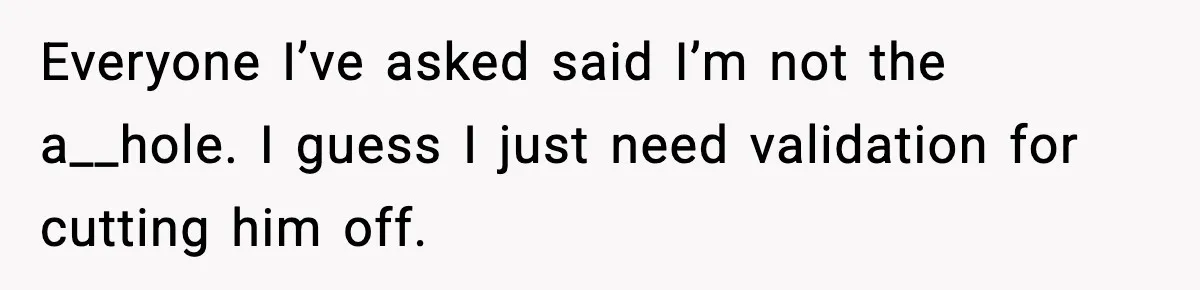 Mom Cuts Off Dad After He Puts Risqué Image on Toddler’s Scooter Everyone I’ve asked said I’m not the a__hole. I guess I just need validation for cutting him off.