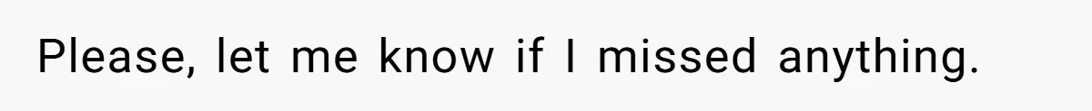 Please, let me know if I missed anything.