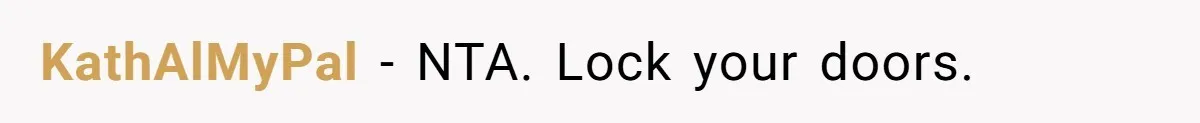 KathAlMyPal − NTA. Lock your doors.