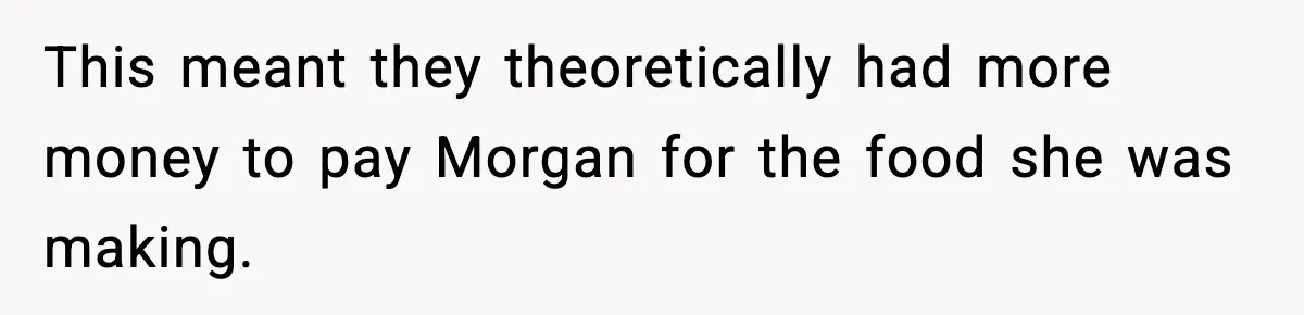 She Tried to Hold a Wedding Reception Hostage With Cupcakes, Now She’s Uninvited This meant they theoretically had more money to pay Morgan for the food she was making.