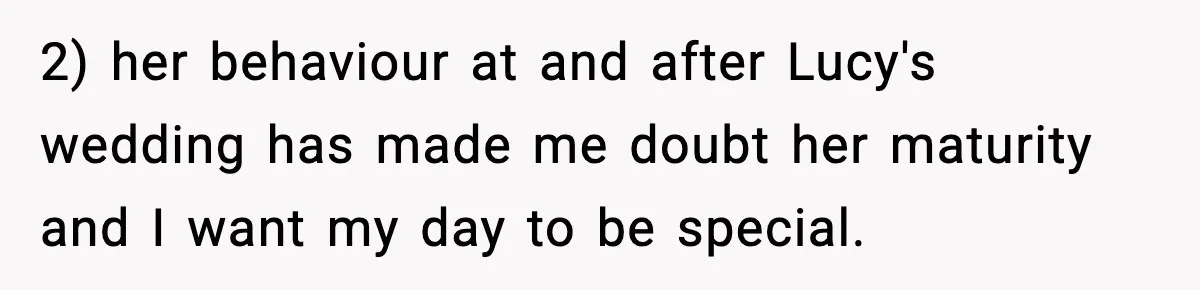 She Tried to Hold a Wedding Reception Hostage With Cupcakes, Now She’s Uninvited 2) her behaviour at and after Lucy's wedding has made me doubt her maturity and I want my day to be special.