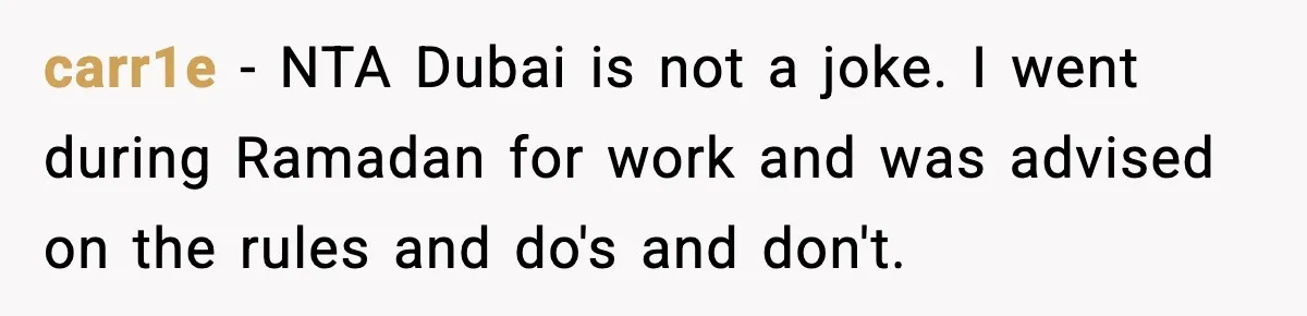Friend Adds Known Shoplifter to Dubai Trip, Then Calls Me r__ist When I Cancel carr1e - NTA Dubai is not a joke. I went during Ramadan for work and was advised on the rules and do's and don't.