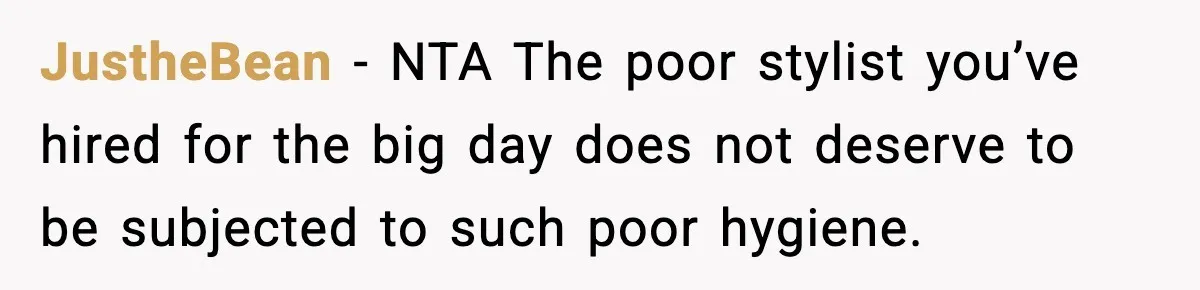 JustheBean - NTA The poor stylist you’ve hired for the big day does not deserve to be subjected to such poor hygiene.