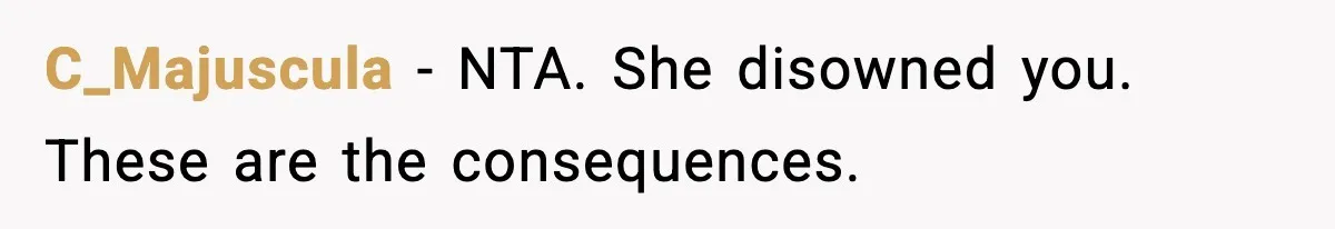 C_Majuscula - NTA. She disowned you. These are the consequences.