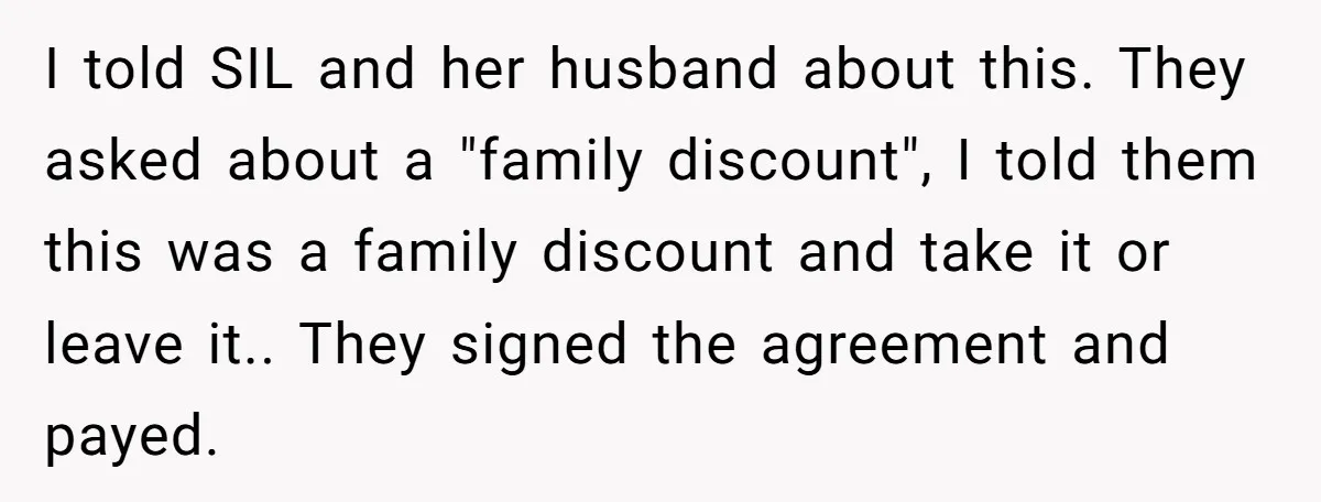 She Let Her Sister-in-Law Use the Family Estate for a Wedding. Now They’re Headed to Court Over $1,000 in Damage. I told SIL and her husband about this. They asked about a "family discount", I told them this was a family discount and take it or leave it.. They signed...