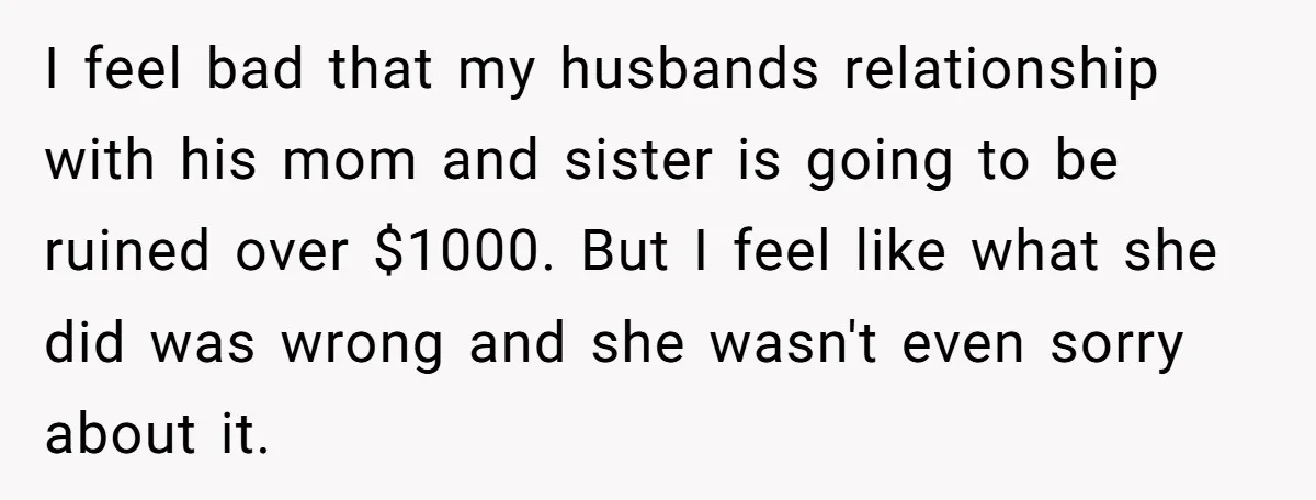 She Let Her Sister-in-Law Use the Family Estate for a Wedding. Now They’re Headed to Court Over $1,000 in Damage. I feel bad that my husbands relationship with his mom and sister is going to be ruined over $1000. But I feel like what she did was wrong and she...
