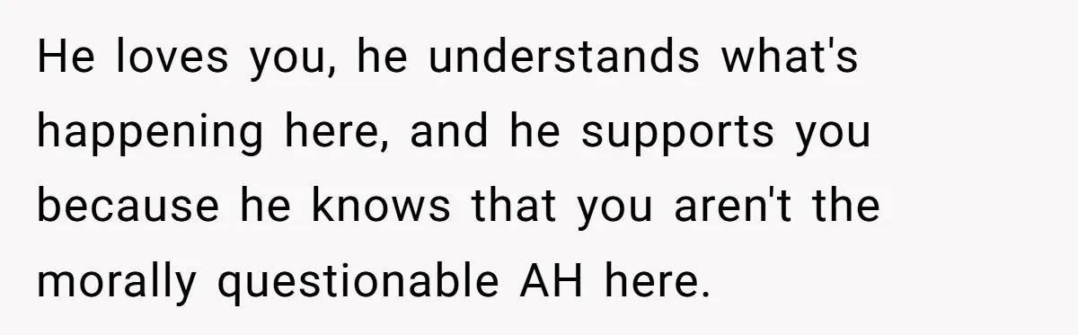 She Let Her Sister-in-Law Use the Family Estate for a Wedding. Now They’re Headed to Court Over $1,000 in Damage. He loves you, he understands what's happening here, and he supports you because he knows that you aren't the morally questionable AH here.