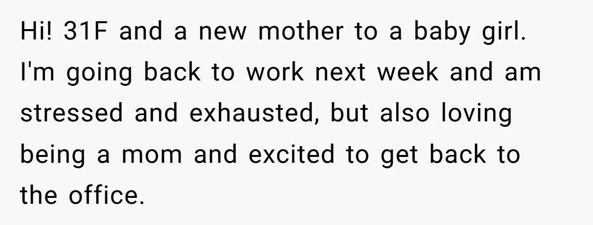 She Mom-Shamed Her Sister-in-Law at Dinner. The Clapback Left the Table Silent. Hi! 31F and a new mother to a baby girl. I'm going back to work next week and am stressed and exhausted, but also loving being a mom and excited...