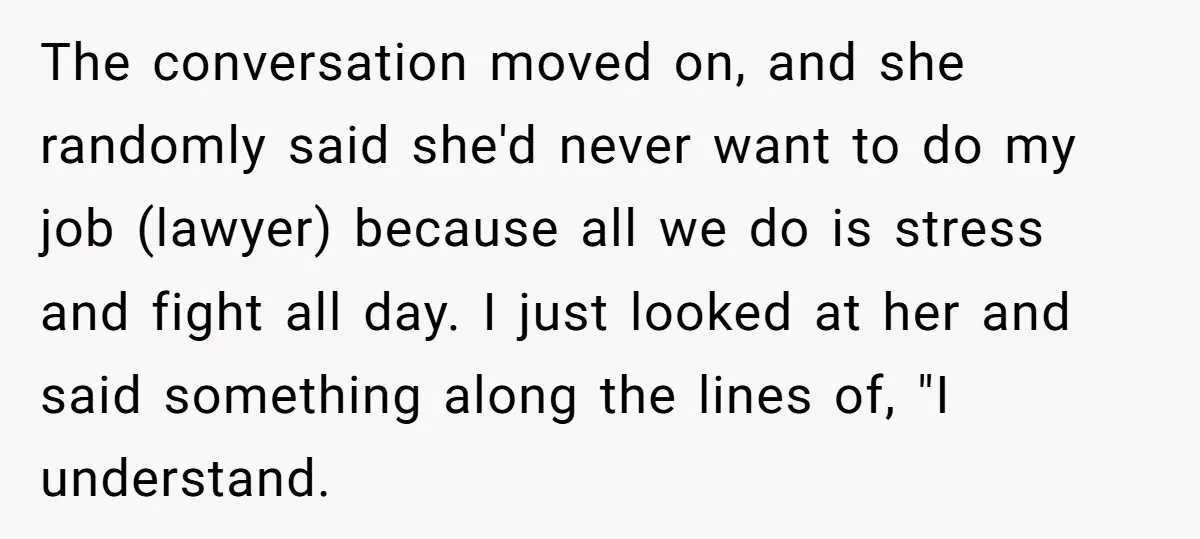 She Mom-Shamed Her Sister-in-Law at Dinner. The Clapback Left the Table Silent. The conversation moved on, and she randomly said she'd never want to do my job (lawyer) because all we do is stress and fight all day. I just looked at...