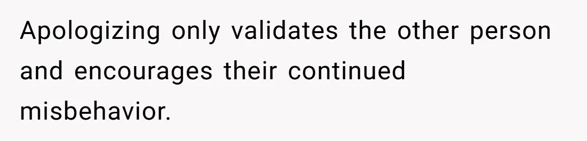 She Mom-Shamed Her Sister-in-Law at Dinner. The Clapback Left the Table Silent. Apologizing only validates the other person and encourages their continued misbehavior.