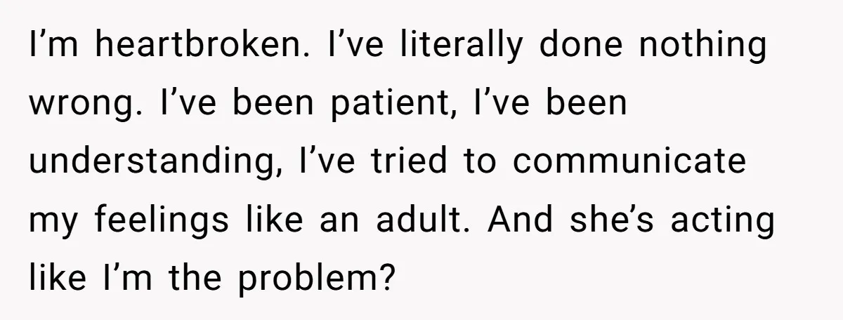 She Thought Asking Why She Was Being Excluded Was Reasonable. Her Best Friend Thought It Was “Intense.” I’m heartbroken. I’ve literally done nothing wrong. I’ve been patient, I’ve been understanding, I’ve tried to communicate my feelings like an adult. And she’s acting like I’m the problem?
