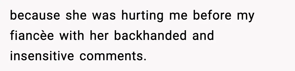 Sister Tells Bride To Cover Burn Scar, Groom Uninvites Her From The Wedding because she was hurting me before my fiancèe with her backhanded and insensitive comments.