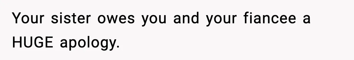 Sister Tells Bride To Cover Burn Scar, Groom Uninvites Her From The Wedding Your sister owes you and your fiancee a HUGE apology.