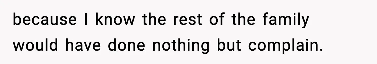 Family Complains About Her Restaurant Before Seeing The Menu, She Goes Without Them because I know the rest of the family would have done nothing but complain.