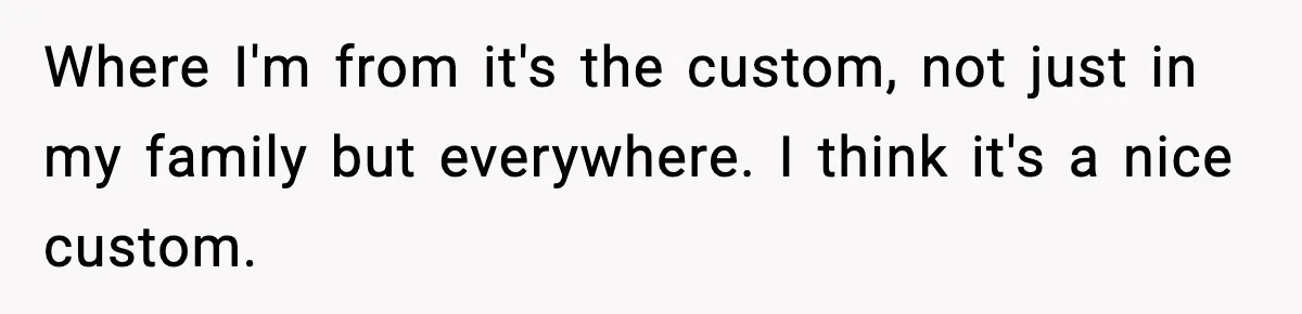 Family Complains About Her Restaurant Before Seeing The Menu, She Goes Without Them Where I'm from it's the custom, not just in my family but everywhere. I think it's a nice custom.