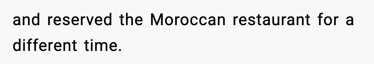 Family Complains About Her Restaurant Before Seeing The Menu, She Goes Without Them and reserved the Moroccan restaurant for a different time.