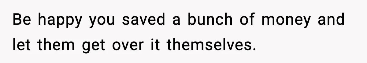 Family Complains About Her Restaurant Before Seeing The Menu, She Goes Without Them Be happy you saved a bunch of money and let them get over it themselves.