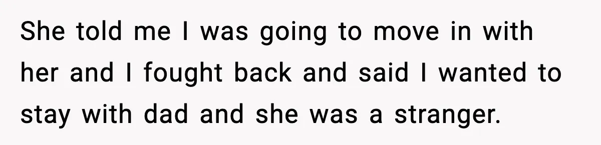 Mom Abandoned Son for 10 Years, Then Claimed His Dad Wasn’t His Dad Out of Spite She told me I was going to move in with her and I fought back and said I wanted to stay with dad and she was a stranger.