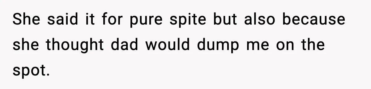 Mom Abandoned Son for 10 Years, Then Claimed His Dad Wasn’t His Dad Out of Spite She said it for pure spite but also because she thought dad would dump me on the spot.