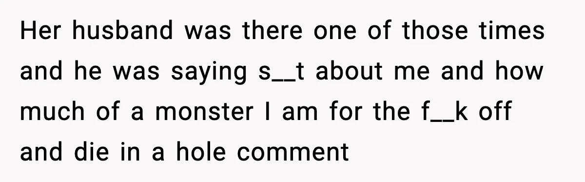 Mom Abandoned Son for 10 Years, Then Claimed His Dad Wasn’t His Dad Out of Spite Her husband was there one of those times and he was saying s__t about me and how much of a monster I am for the f__k off and die in...