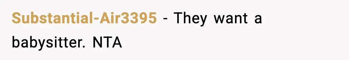 Mom Abandoned Son for 10 Years, Then Claimed His Dad Wasn’t His Dad Out of Spite Substantial-Air3395 - They want a babysitter. NTA