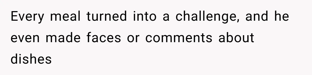 Woman Calls Out Her Date’s Picky Eating After He Embarrasses Her In Front Of Colleagues Every meal turned into a challenge, and he even made faces or comments about dishes