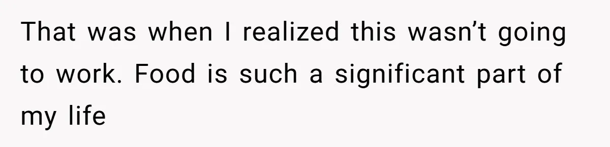 Woman Calls Out Her Date’s Picky Eating After He Embarrasses Her In Front Of Colleagues That was when I realized this wasn’t going to work. Food is such a significant part of my life