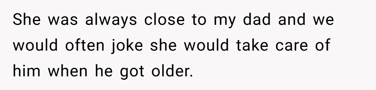 Daughter Kicks Out Her Dad After He Tries To Name His Unborn Twins After Her Deceased Siblings She was always close to my dad and we would often joke she would take care of him when he got older.