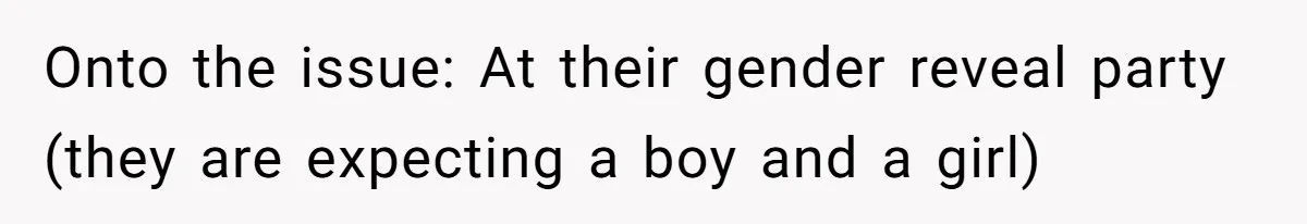 Daughter Kicks Out Her Dad After He Tries To Name His Unborn Twins After Her Deceased Siblings Onto the issue: At their gender reveal party (they are expecting a boy and a girl)