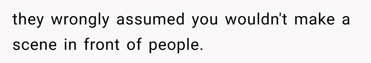 Daughter Kicks Out Her Dad After He Tries To Name His Unborn Twins After Her Deceased Siblings they wrongly assumed you wouldn't make a scene in front of people.