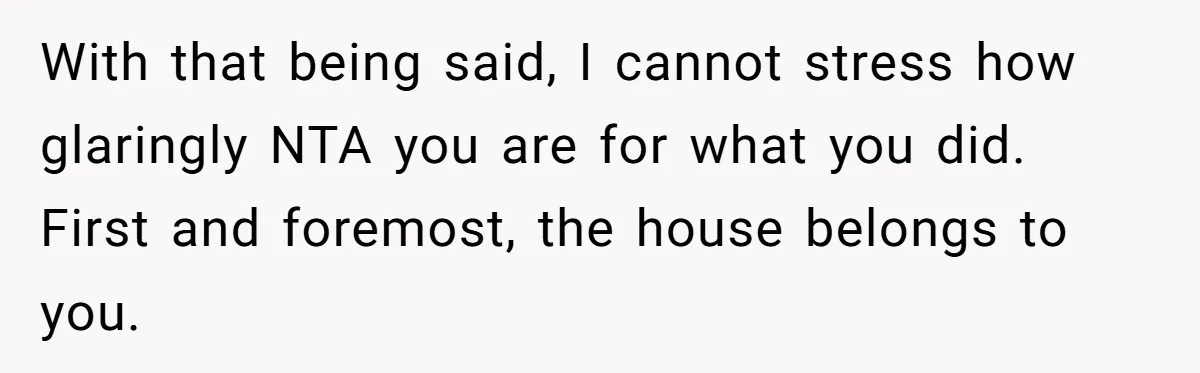 Daughter Kicks Out Her Dad After He Tries To Name His Unborn Twins After Her Deceased Siblings With that being said, I cannot stress how glaringly NTA you are for what you did. First and foremost, the house belongs to you.