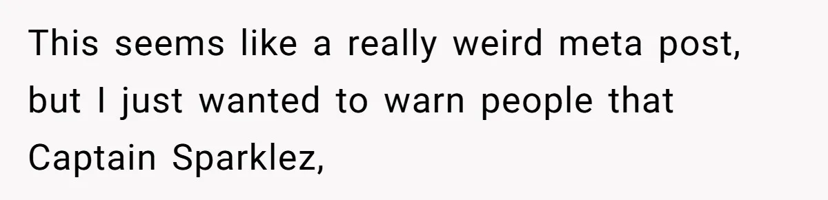 Reddit User Warns That Marriage Advice Online Might Be Coming From A 15-Year-Old, Internet Doesn’t Love It This seems like a really weird meta post, but I just wanted to warn people that Captain Sparklez,
