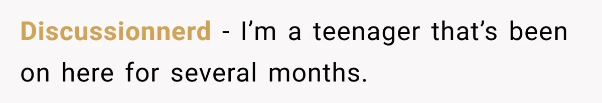 Reddit User Warns That Marriage Advice Online Might Be Coming From A 15-Year-Old, Internet Doesn’t Love It Discussionnerd − I’m a teenager that’s been on here for several months.