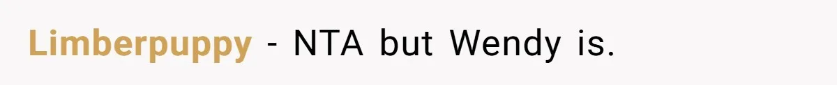 Limberpuppy − NTA but Wendy is.